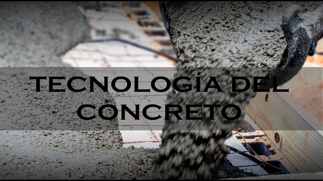 Tecnología del concreto